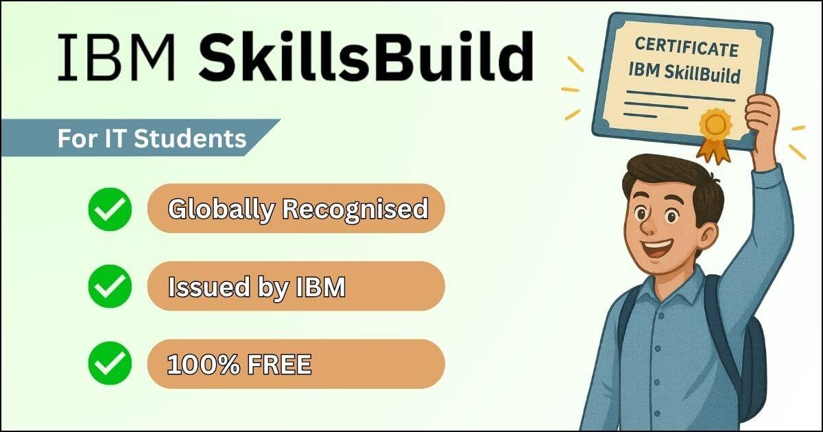 IBM SkillsBuild certificate for IT students, Globally recognised, issued by IBM, 100% free