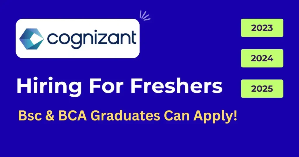 Cognizant hiring for freshers 2025 – BSc & BCA graduates eligible – Apply now