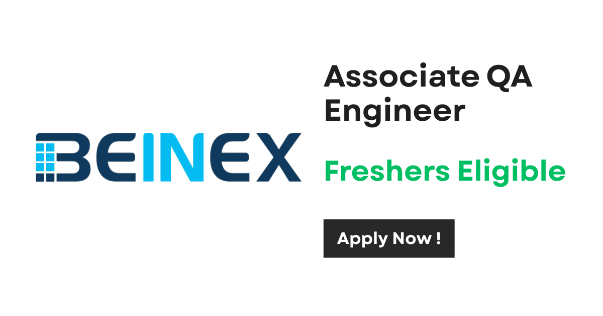 Beinex Associate QA Engineer Job for Freshers – Apply Now