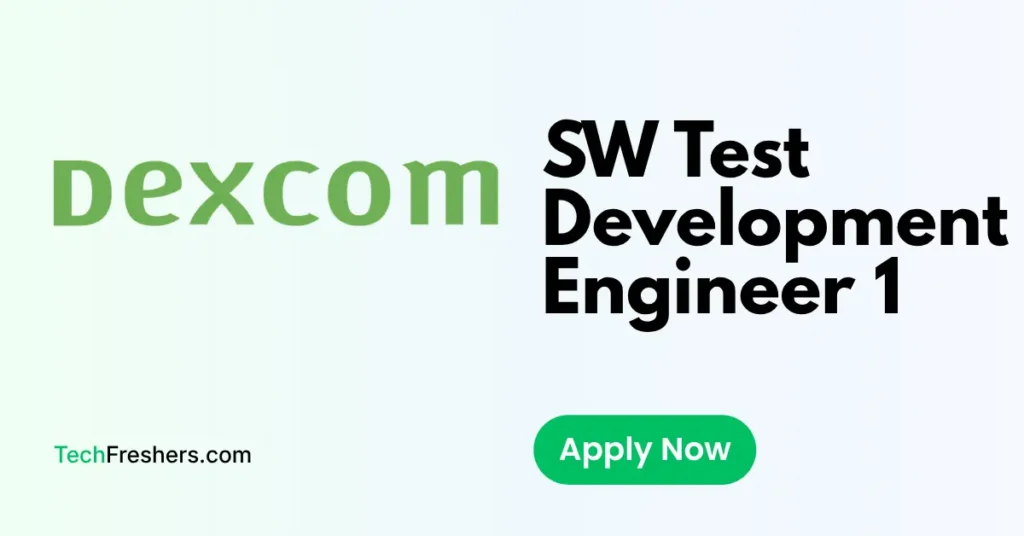 SW Test Development Engineer 1 at Dexcom | Freshers Eligible | Bengaluru